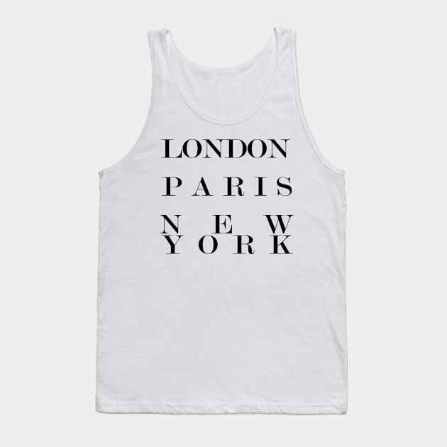 London Paris New York, Fashion logo Tank Top by TheBlackCatprints